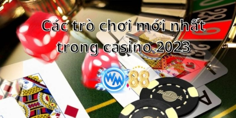 Các trò chơi trong casino hot nhất hiện nay tại Việt Nam